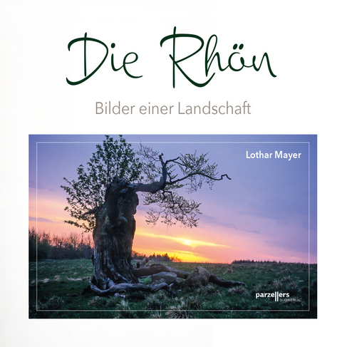 Die Rhön -Bilder einer Landschaft - Lothar Mayer