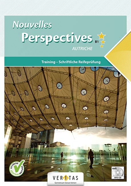 Nouvelles Perspectives B1 Autriche. Training - Schriftliche Reifeprüfung - Marion Koppenberger, Marlene Freimüller, Christa Wänke, Nesli Hannah Winkler-Ebner