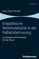 Empathische Kommunikation in der Palliativbetreuung - Klaus-Dieter Neander