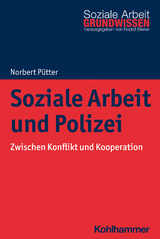 Soziale Arbeit und Polizei - Norbert Pütter