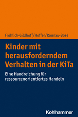 Kinder mit herausforderndem Verhalten in der KiTa - Klaus Fröhlich-Gildhoff, Rieke Hoffer, Maike Rönnau-Böse