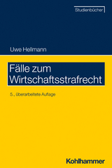 Fälle zum Wirtschaftsstrafrecht - Hellmann, Uwe