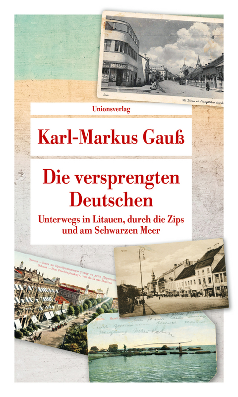 Die versprengten Deutschen - Karl-Markus Gauß
