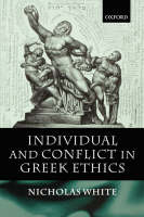 Individual and Conflict in Greek Ethics -  Nicholas White