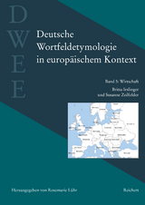 Deutsche Wortfeldetymologie in europäischem Kontext (DWEE) - Britta Irslinger, Susanne Zeilfelder