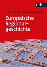 Europäische Regionalgeschichte - Martin Knoll, Katharina Scharf