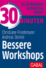 30 Minuten Bessere Workshops - Christiane Friedemann, Andreas Steinle
