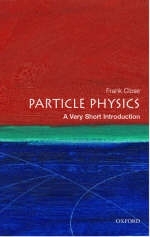 Particle Physics: A Very Short Introduction -  Frank Close