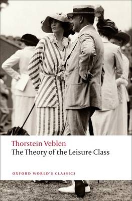 Theory of the Leisure Class -  Thorstein Veblen