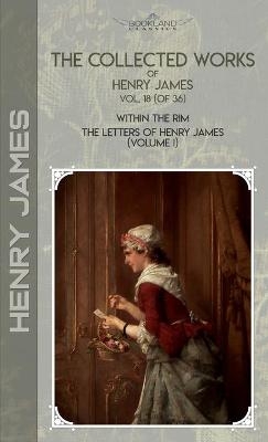 The Collected Works of Henry James, Vol. 18 (of 36) - Henry James
