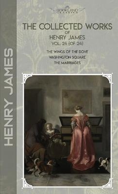 The Collected Works of Henry James, Vol. 24 (of 24) - Henry James