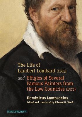 The Life of Lambert Lombard (1565); and Effigies of Several Famous Painters from the Low Countries (1572) - Dominicus Lampsonius, Edward Wouk