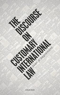 The Discourse on Customary International Law - Jean D' Aspremont