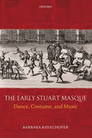 Early Stuart Masque -  Barbara Ravelhofer