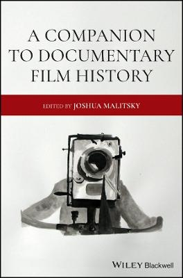 A Companion to Documentary Film History - Joshua Malitsky