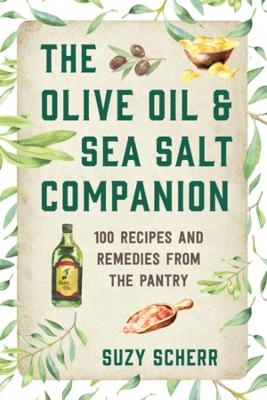 The Olive Oil & Sea Salt Companion - Suzy Scherr