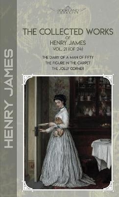 The Collected Works of Henry James, Vol. 21 (of 24) - Henry James