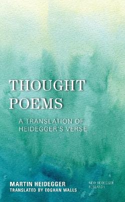 Thought Poems - Martin Heidegger