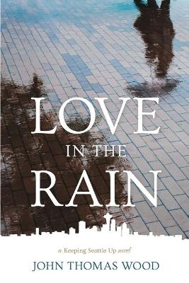 Love in the Rain - John Thomas Wood