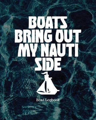 Boats Bring Out My Nauti Side - Holly Placate