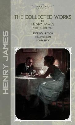 The Collected Works of Henry James, Vol. 01 (of 24) - Henry James