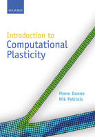 Introduction to Computational Plasticity -  Fionn Dunne,  Nik Petrinic
