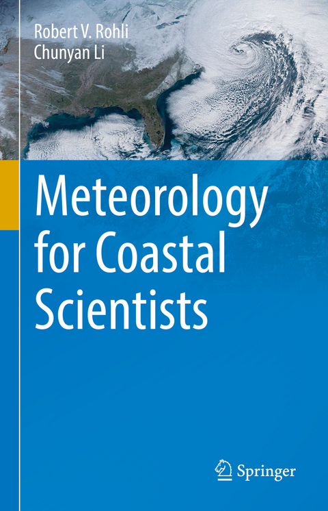 Meteorology for Coastal Scientists - Robert V. Rohli, Chunyan Li