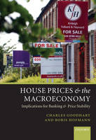 House Prices and the Macroeconomy -  Charles Goodhart,  Boris Hofmann