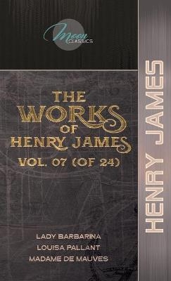 The Works of Henry James, Vol. 07 (of 24) - Henry James