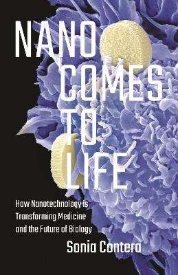 Nano Comes to Life - Sonia Contera