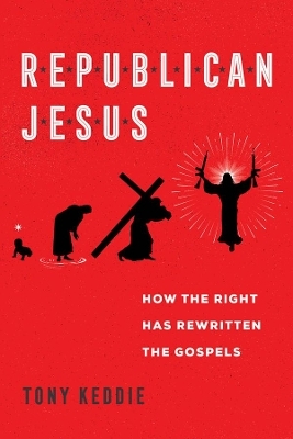 Republican Jesus - Tony Keddie