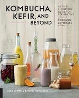 Kombucha, Kefir, and Beyond - Lewin, Alex; Guajardo, Raquel