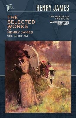 The Selected Works of Henry James, Vol. 35 (of 36) - Henry James