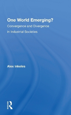 One World Emerging? Convergence And Divergence In Industrial Societies - Alex Inkeles