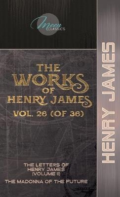 The Works of Henry James, Vol. 26 (of 36) - Henry James