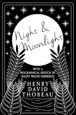 Night and Moonlight - Henry David Thoreau