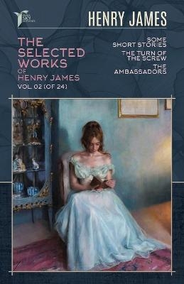 The Selected Works of Henry James, Vol. 02 (of 24) - Henry James