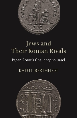 Jews and Their Roman Rivals - Katell Berthelot