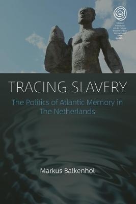 Tracing Slavery - Markus Balkenhol
