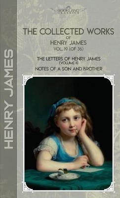 The Collected Works of Henry James, Vol. 19 (of 36) - Henry James