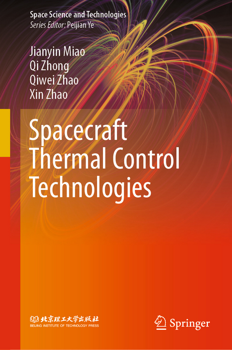 Spacecraft Thermal Control Technologies - Jianyin Miao, Qi Zhong, Qiwei Zhao, Xin Zhao