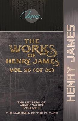 The Works of Henry James, Vol. 26 (of 36) - Henry James