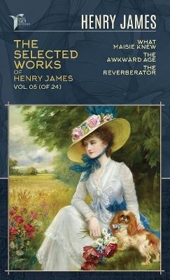 The Selected Works of Henry James, Vol. 05 (of 24) - Henry James