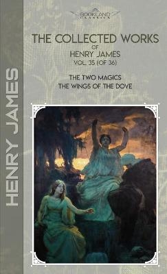 The Collected Works of Henry James, Vol. 35 (of 36) - Henry James