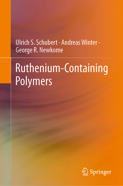 Ruthenium-Containing Polymers - Ulrich S. Schubert, Andreas Winter, George R. Newkome