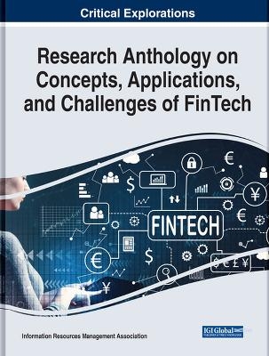 Research Anthology on Concepts, Applications, and Challenges of FinTech - 