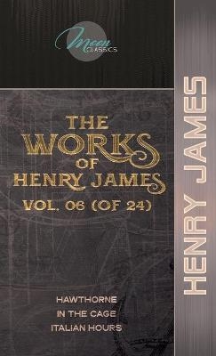The Works of Henry James, Vol. 06 (of 24) - Henry James