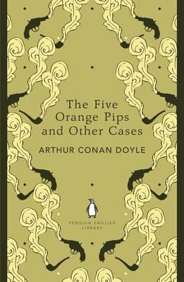 Five Orange Pips and Other Cases -  Arthur Conan Doyle