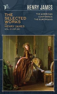 The Selected Works of Henry James, Vol. 01 (of 24) - Henry James