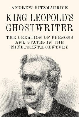 King Leopold's Ghostwriter - Andrew Fitzmaurice